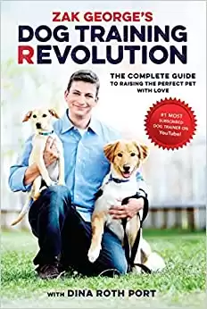 Zak George's Dog Training Revolution: la guida completa per allevare l'animale perfetto con amore